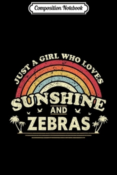 Composition Notebook: Zebra . Just A Girl Who Loves Sunshine And Zebras  Journal/Notebook Blank Lined Ruled 6x9 100 Pages