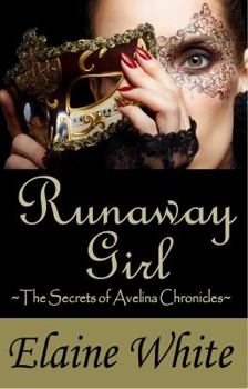 Runaway Girl - Book #1 of the Secrets of Avelina Chronicles