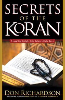 Paperback The Secrets of the Koran: Revealing Insights Into Islam's Holy Bible Book