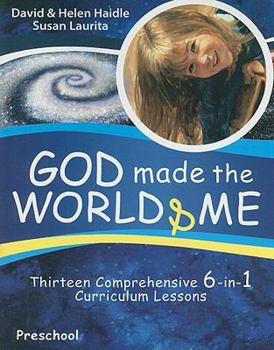 Paperback God Made the World & Me: Thirteen Comprehensive 6-In-1 Curriculum Lessons Book