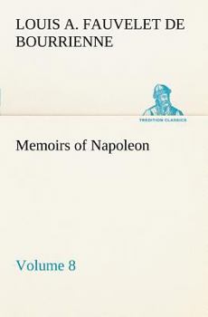 Paperback Memoirs of Napoleon - Volume 08 Book