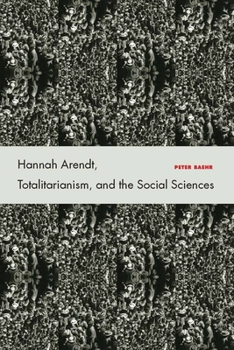 Hardcover Hannah Arendt, Totalitarianism, and the Social Sciences Book
