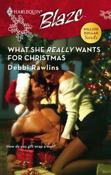 What She Really Wants for Christmas (Harlequin Blaze #368) (Million Dollar Secrets) - Book #6 of the Million Dollar Secrets