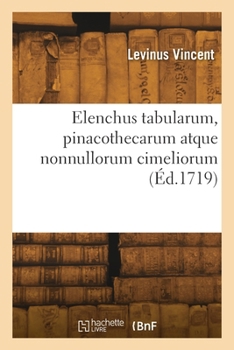 Paperback Elenchus tabularum, pinacothecarum atque nonnullorum cimeliorum [French] Book