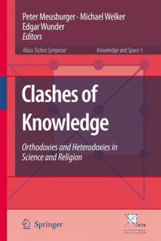 Hardcover Clashes of Knowledge: Orthodoxies and Heterodoxies in Science and Religion Book