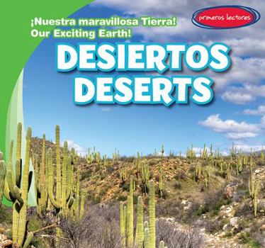 Desiertos / Deserts - Book  of the ¡Nuestra Maravillosa Tierra! / Our Exciting Earth!