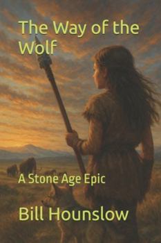 Paperback The Way of the Wolf: A Stone Age Epic Book