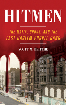 Hardcover Hitmen: The Mafia, Drugs, and the East Harlem Purple Gang Book