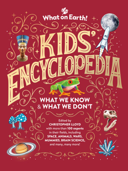 Hardcover What on Earth! Kids' Encyclopedia: Updated Edition - What We Know & What We Don't Book
