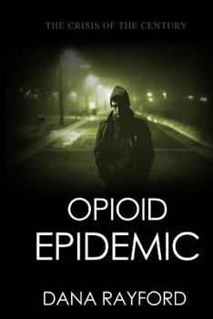 Paperback Opioid Epidemic: The Crisis of the Century Book