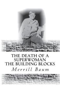 The Death of a Superwoman : The Building Blocks