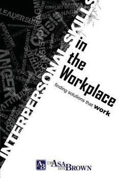 Paperback Interpersonal Skills in the Workplace: Finding Solutions That Work Book