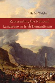 Hardcover Representing the National Landscape in Irish Romanticism Book