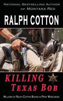Killing Texas Bob - Book #18 of the Ranger