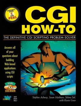 Cgi How-To: The Definitive Cgi Scripting Problem-Solver (How-to)