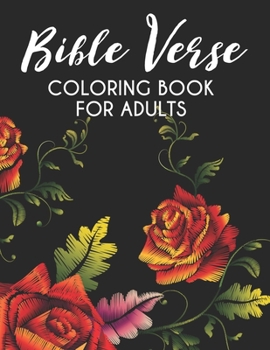 Paperback Bible Verse Coloring Book for Adults: Christian Colouring Book To Soothe the Soul, Color Beautiful Floral Designs For Stress Relief and Relaxation - f Book