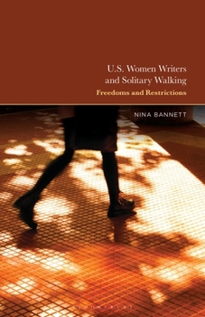 U.S. Women Writers and Solitary Walking: Freedoms and Restrictions