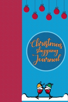 Paperback Christmas Shopping Journal: The Ultimate Xmas Shopping List Organizer, for Managing and Budgeting Your Christmas Season Gifts. Book