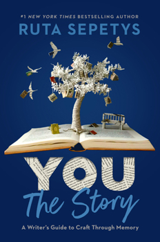 Hardcover You: The Story: A Writer's Guide to Craft Through Memory Book