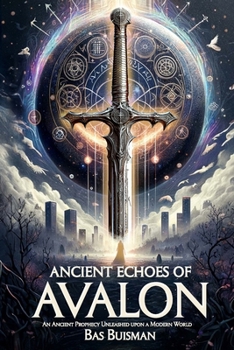 Ancient Echos of Avalon: An Ancient Prophecy Awakens in a Modern World (The library of the founders)