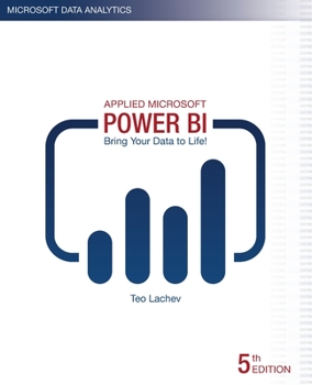 Paperback Applied Microsoft Power BI (5th Edition): Bring your data to life! Book