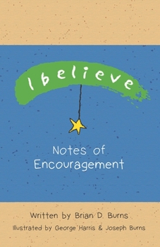 Paperback I Believe: Notes of Encouragement Book
