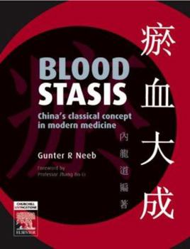Hardcover Blood Stasis: China's classical concept in modern medicine Book