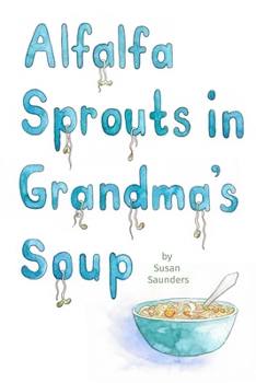 Paperback Alfalfa Sprouts in Grandma's Soup Book