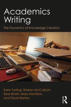 Paperback Academics Writing: The Dynamics of Knowledge Creation Book