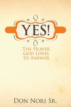Paperback Yes! the Prayer God Loves to Answer Book