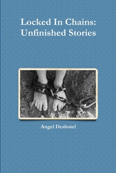 Paperback Locked In Chains: Unfinished Stories Book