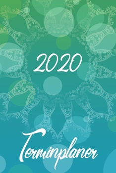 2020 Terminplaner: Planer und Organizer für 2020. Terminkalender, Taschenkalender, Wochenplaner, Jahresplaner, Kalender 2019 - 2020 zum Planen und Organisieren. (German Edition)