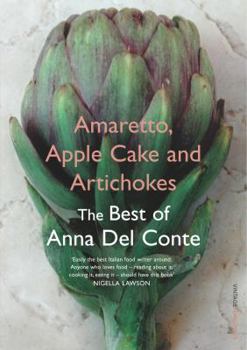 Paperback Amaretto, Apple Cake and Artichokes: The Best of Anna Del Conte Book