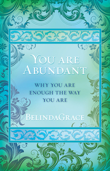 Paperback You Are Abundant: Why You Are Enough the Way You Are Book