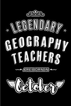 Paperback Legendary Geography Teachers are born in October: Blank Line Journal, Notebook or Diary is Perfect for the October Borns. Makes an Awesome Birthday Gi Book