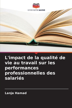 Paperback L'impact de la qualité de vie au travail sur les performances professionnelles des salariés [French] Book