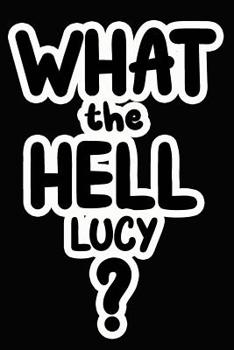 Paperback What the Hell Lucy?: College Ruled Composition Book