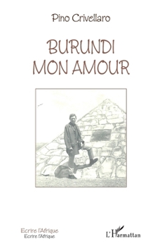 Burundi mon amour (Écrire l'Afrique) (French Edition)