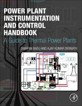 Paperback Power Plant Instrumentation and Control Handbook: A Guide to Thermal Power Plants Book