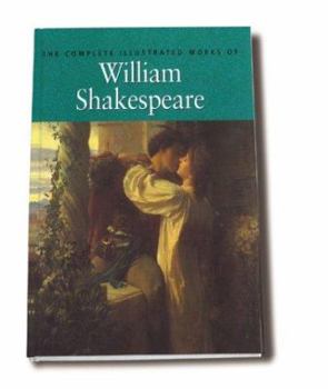 Hardcover The Complete Illustrated Works of William Shakespeare Book