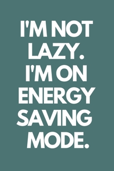 I'm Not Lazy I'm On Energy Saving Mode: Doodle Diary Journal for Girls and Teens Doodle Pages Great Gift for Girls