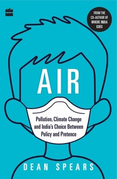 Paperback Air: Pollution, Climate Change and India's Choice Between Policy and Pretence Book