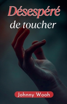 Paperback Désespéré de toucher [French] Book