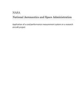 Paperback Application of a Cost/Performance Measurement System on a Research Aircraft Project Book