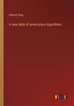 Paperback A new table of seven-place logarithms Book