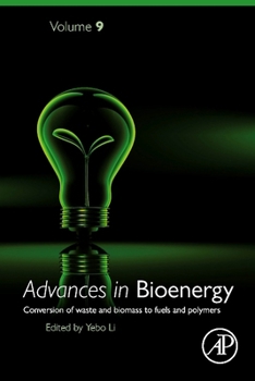 Hardcover Advances in Bioenergy: Conversion of Waste and Biomass to Fuels and Polymers Volume 9 Book