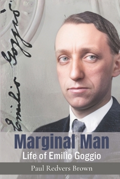 Marginal Man: Life of Emilio Goggio