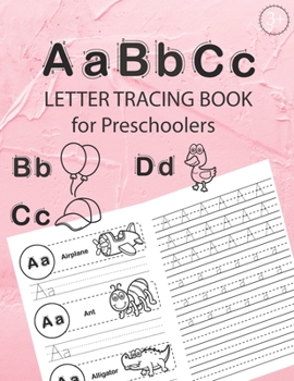 Paperback ABC Letter Tracing Book for Preschoolers: Alphabet Tracing Workbook for Preschoolers / Pre K and Kindergarten Letter Tracing Book ages 3-5 / Letter Tr Book