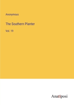 Paperback The Southern Planter: Vol. 19 Book