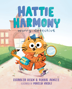 Hardcover Hattie Harmony: Worry Detective Book